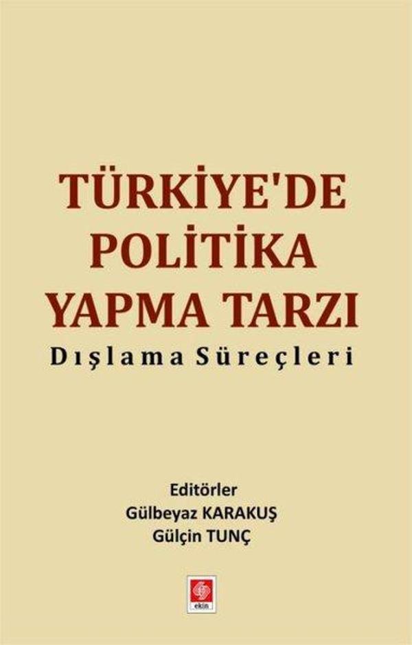 Türkiye'de Politika Yapma Tarzı Dışlama Süreçleri - Ekin Basım Yayın - Image 1