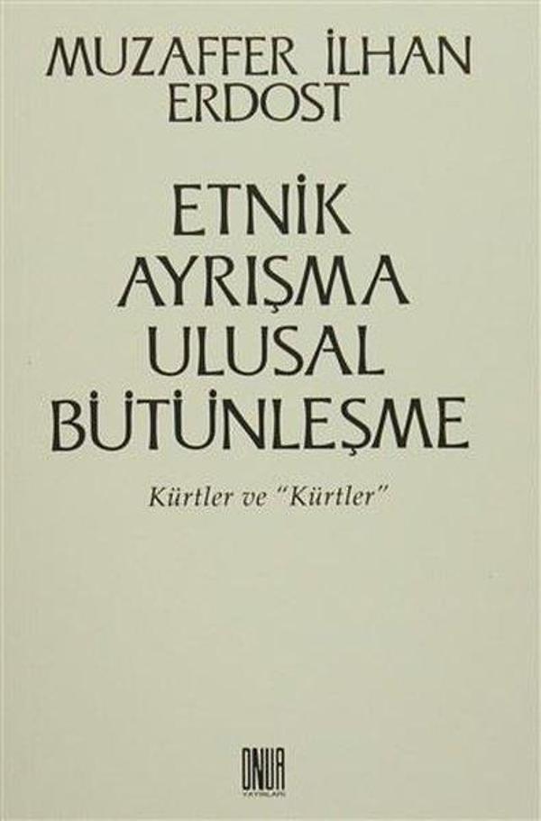 Etnik Ayrışma Ulusal Bütünleşme - Kürtler ve Kürtler - Onur Yayınları - Image 1