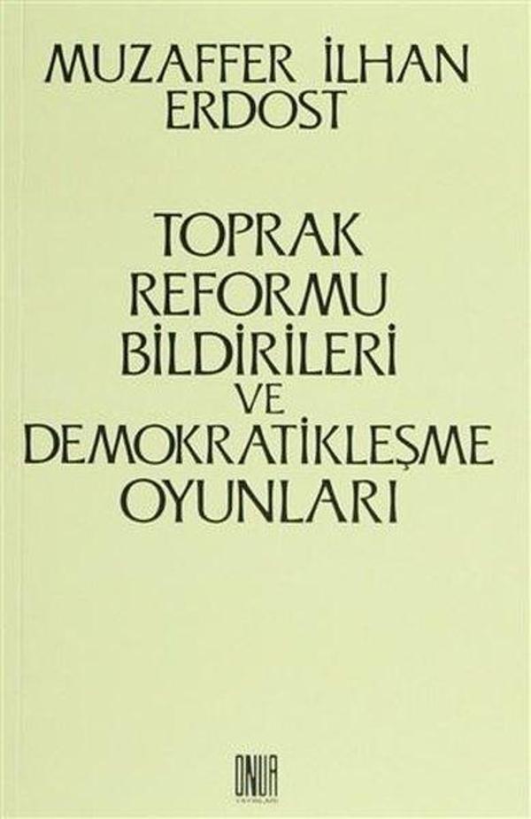 Toprak Reformu Bildirileri ve Demokratikleşme Oyunları - Onur Yayınları - Image 1