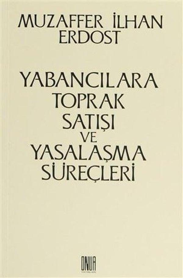 Yabancılara Toprak Satışı ve Yasalaşma Süreçleri - Onur Yayınları - Image 1