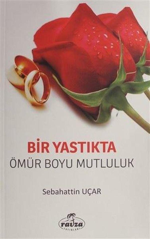 Bir Yastıkta Ömür Boyu Mutluluk - Ravza Yayınları - Image 1