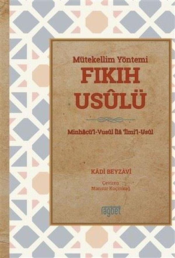 Mütekellim Yöntemi Fıkıh Usulü Minhacü'l - Vusul İla İlmi'l - Usul - Rağbet Yayınları - Image 1