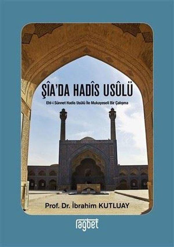 Şiada Hadis Usulü Ehl - i Sünnet Hadis Usulü İle Mukayeseli Bir Çalışma - Rağbet Yayınları - Image 1