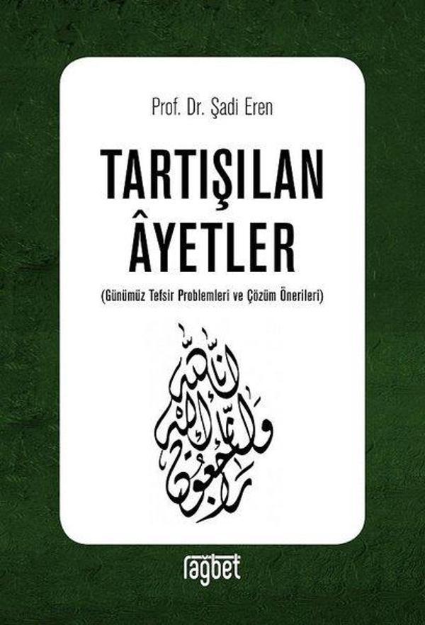 Tartışılan Ayetler Günümüz Tefsir Problemleri ve Çözüm Önerileri - Rağbet Yayınları - Image 1