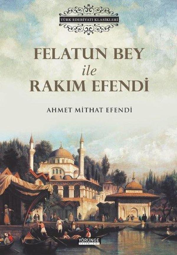 Felatun Bey İle Rakım Efendi - Türk Edebiyatı Klasikleri - Yörünge Yayınları - Image 1
