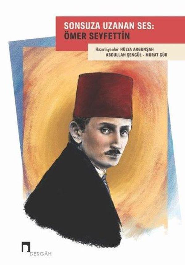 Sonsuza Uzanan Ses: Ömer Seyfettin - Dergah Yayınları - Image 1