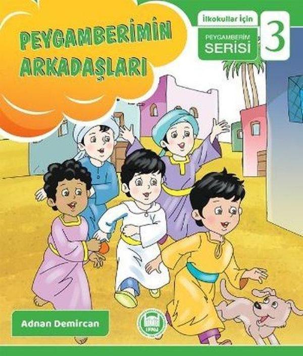 Peygamberimin Arkadaşları  -  İlkokullar İçin Peygamberim Serisi - 3 - M. Ü. İlahiyat Fakültesi Vakfı Yayı - Image 1