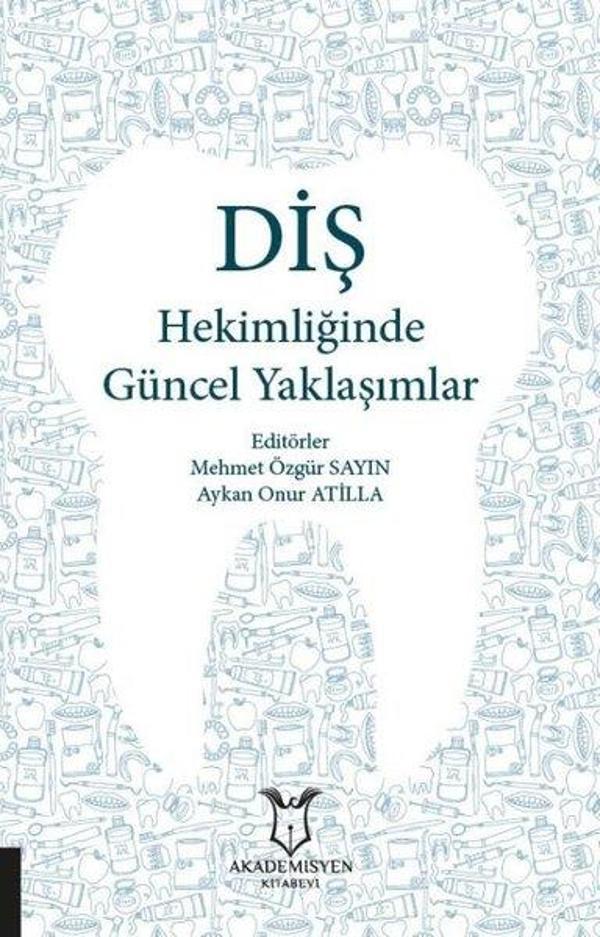 Diş Hekimliğinde Güncel Yaklaşımlar - Akademisyen Kitabevi - Image 1