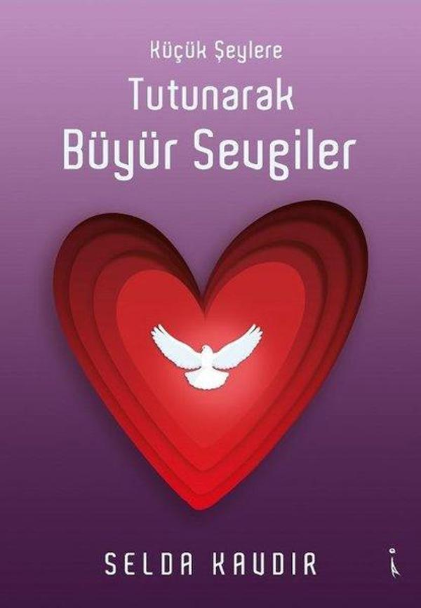 Küçük Şeylere Tutunarak Büyür Sevgiler - İkinci Adam Yayınları - Image 1