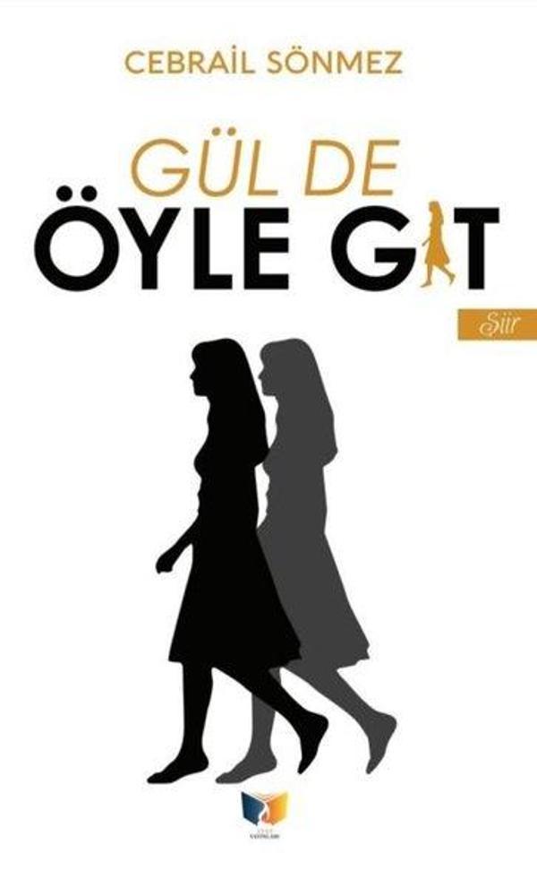 Gül De Öyle Git - Ateş Yayınları - Image 1