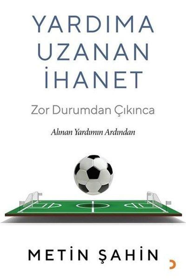 Yardıma Uzanan İhanet - Zor Durumdan Çıkınca Alınan Yardımın Ardından - Cinius Yayınevi - Image 1