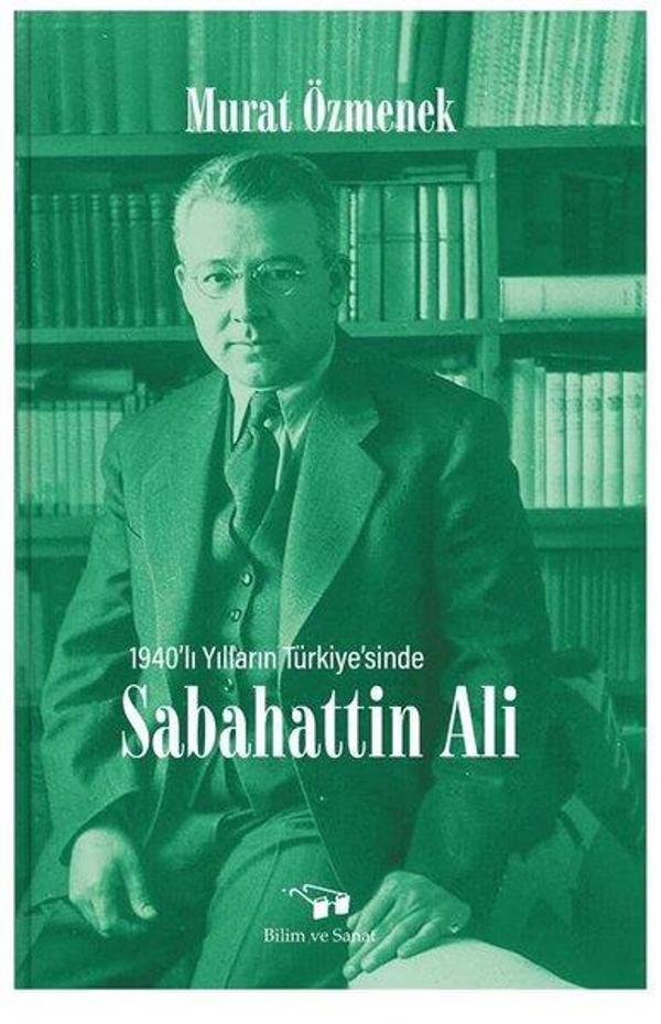 1940'lı Yılların Türkiyesi'nde Sabahattin Ali - Bilim ve Sanat - Image 1