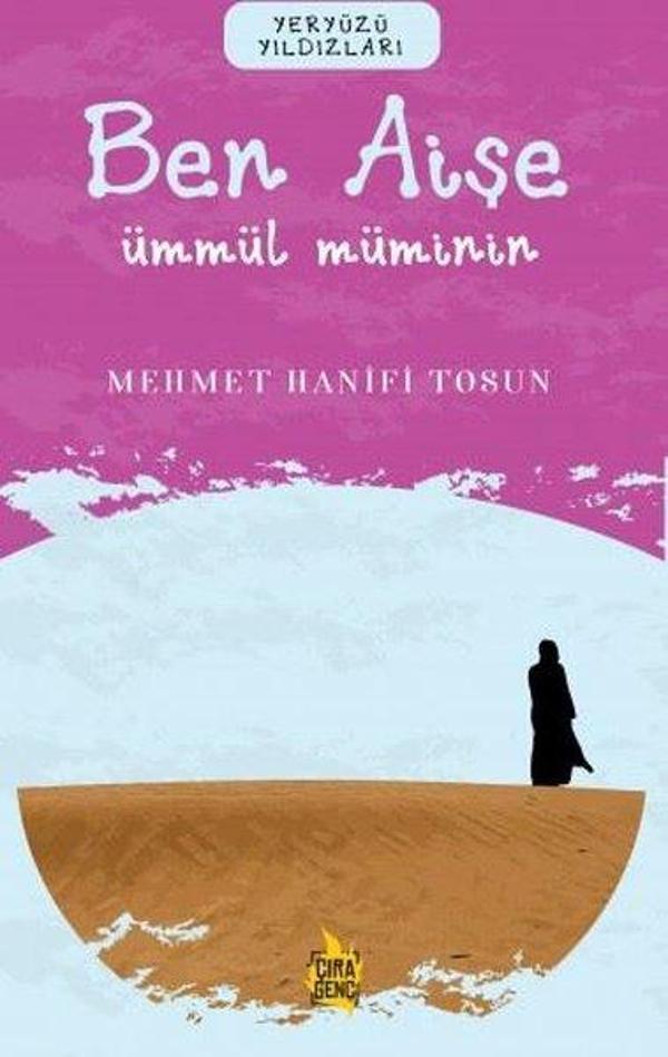 Ben Aişe: Ümmül Müminin - Yeryüzü Yıldızları - Çıra Genç - Image 1