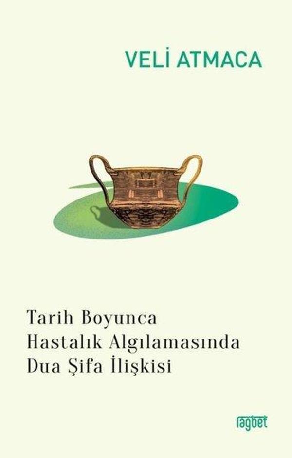 Tarih Boyunca Hastalık Algılanmasında Dua Şifa İlişkisi - Rağbet Yayınları - Image 1