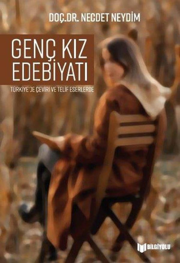 Genç Kız Edebiyatı - Türkiye'de Çeviri ve Telif Eserlerde - Bilgiyolu Kültür Yayınları - Image 1