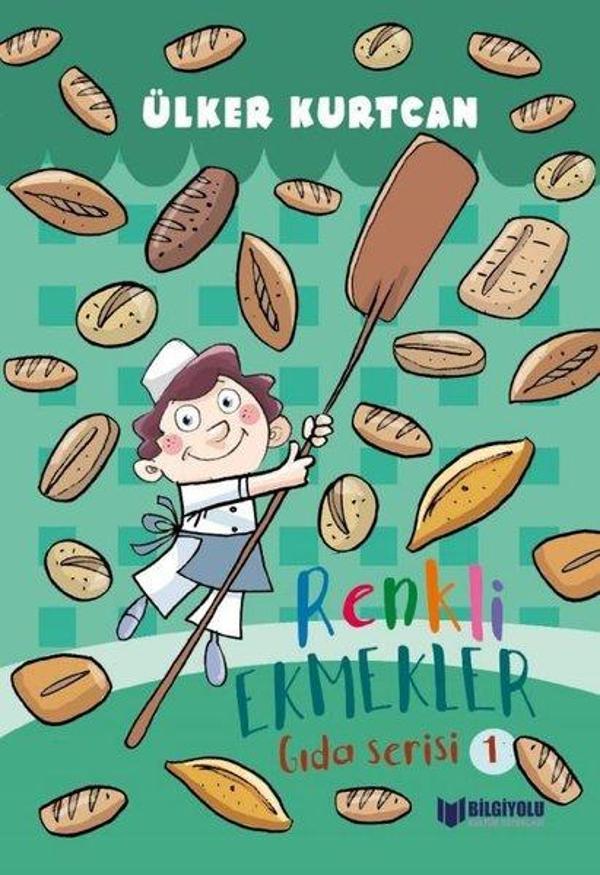 Renkli Ekmekler - Gıda Serisi 1 - Bilgiyolu Kültür Yayınları - Image 1