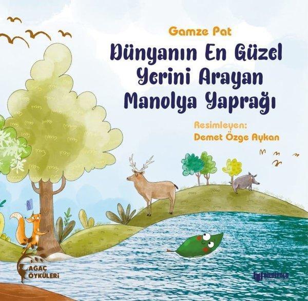 Dünyanın En Güzel Yerini Arayan Manolya Yaprağı - Bilgiyolu Kültür Yayınları - Image 1