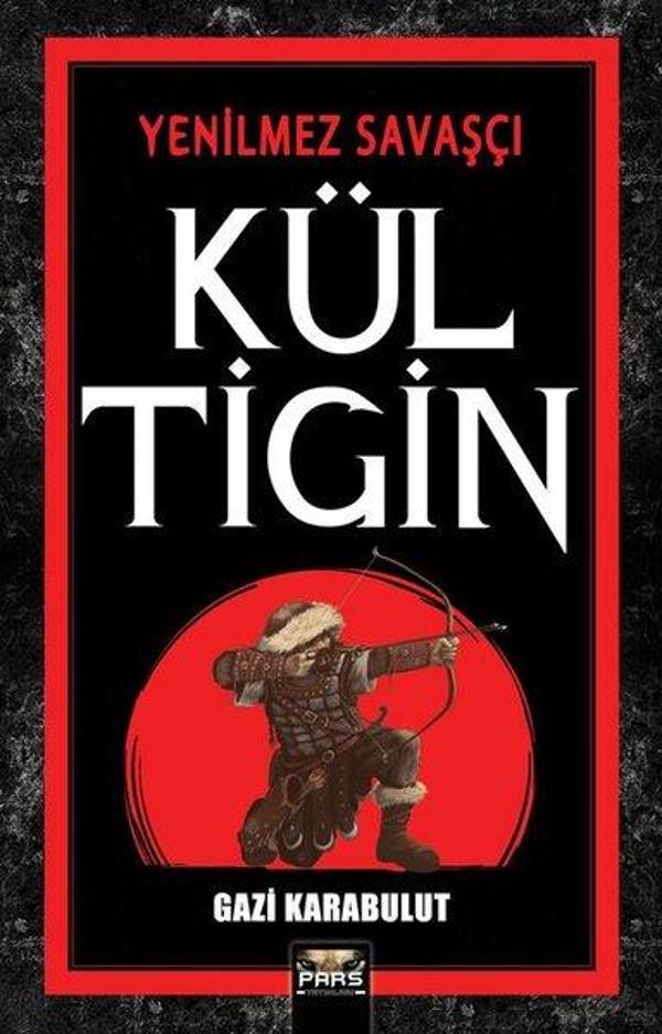 Kül Tigin - Yenilmez Savaşçı - Pars Yayınları - Image 1