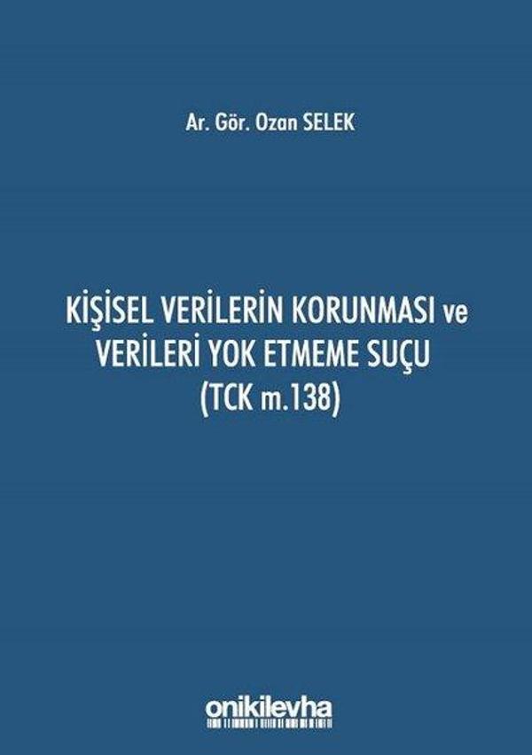 Kişisel Verilerin Korunması ve Verileri Yok Etmeme Suçu (TCK m.138) - On İki Levha Yayıncılık - Image 1