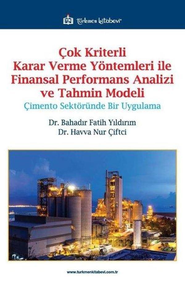Çok Kriterli Karar Verme Yöntemleri ile Finansal Performans Analizi ve Tahmin Modeli - Türkmen Kitabevi - Image 1