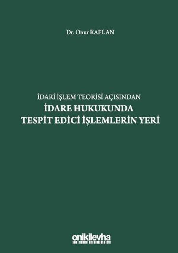 İdari İşlem Teorisi Açısından İdare Hukukunda Tespit Edici İşlemlerin Yeri - On İki Levha Yayıncılık - Image 1