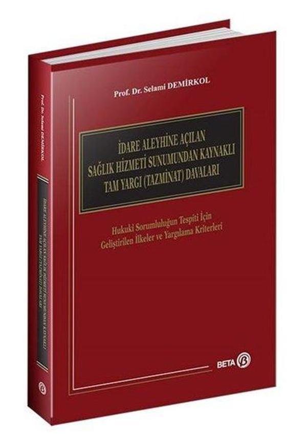 İdare Aleyhine Açılan Sağlık Hizmeti Sunumundan Kaynaklı Tam Yargı (Tazminat) Davaları - Beta Yayınları - Image 1