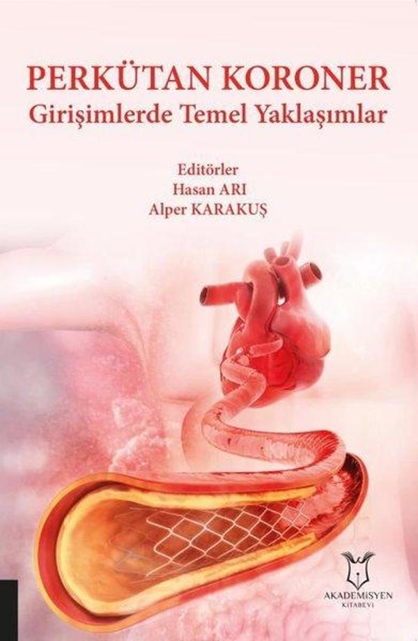 Perkütan Koroner - Girişimlerde Temel Yaklaşımlar - Akademisyen Kitabevi - Image 1