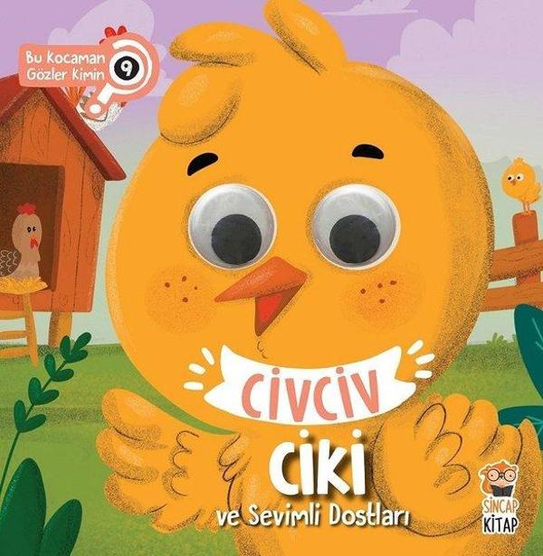 Civciv Ciki ve Sevimli Dostları - Bu Kocaman Gözler Kimin 9 - Sincap Kitap - Image 1