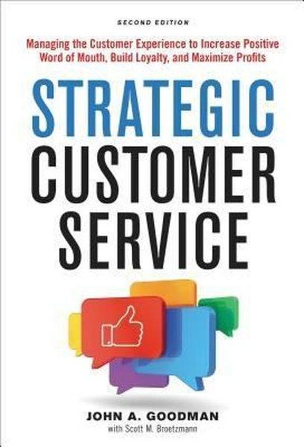 Strategic Customer Service: Managing the Customer Experience to Increase Positive Word of Mouth Bui - AMACOM - Image 1