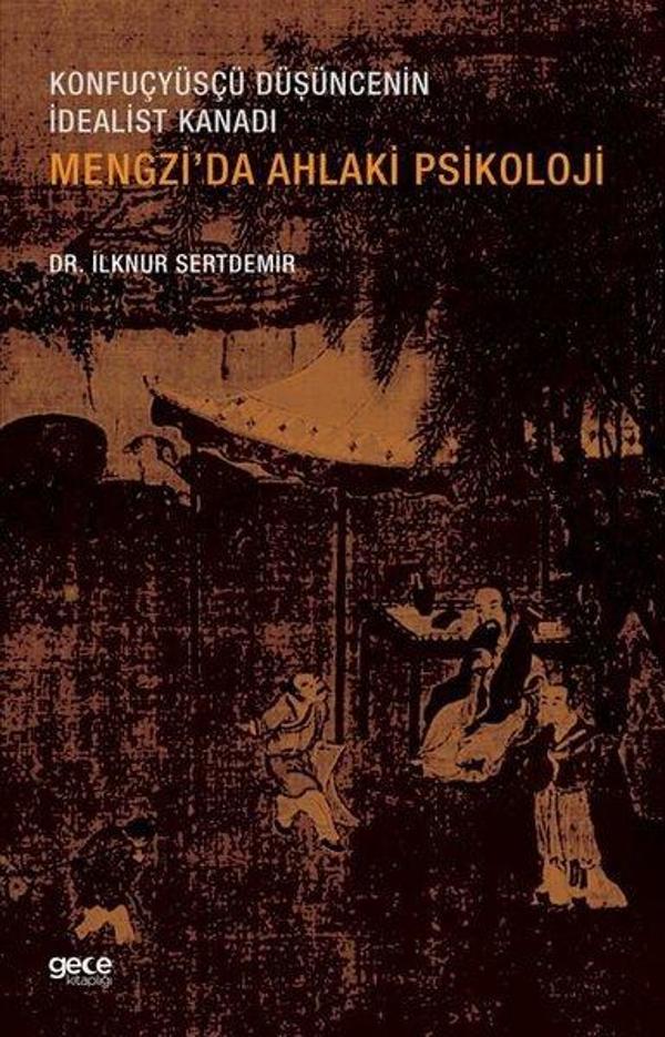 Mengzi'da Ahlaki Psikoloji - Konfucyüsçü Düşüncenin İdealist Kanadı - Gece Kitaplığı - Image 1