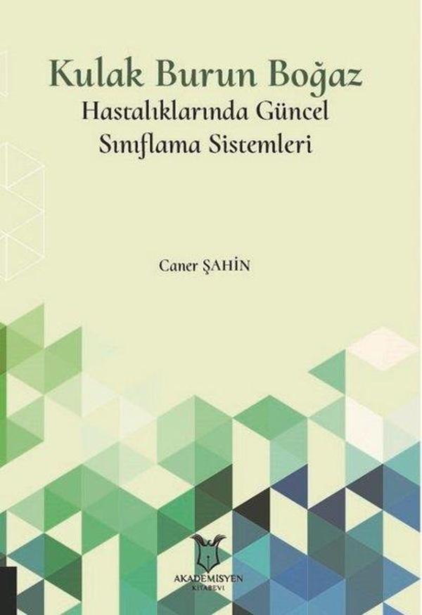Kulak Burun Boğaz Hastalıklarında Güncel Sınıflama Sistemleri - Akademisyen Kitabevi - Image 1