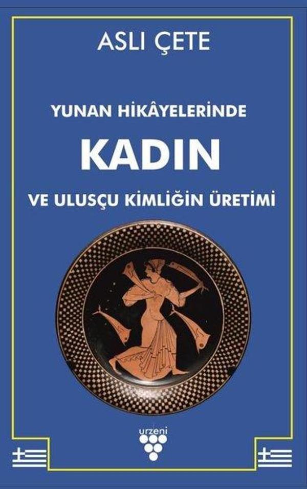 Yunan Hikayelerinde Kadın ve Ulusçu Kimliğin Üretimi - Urzeni Yayıncılık - Image 1