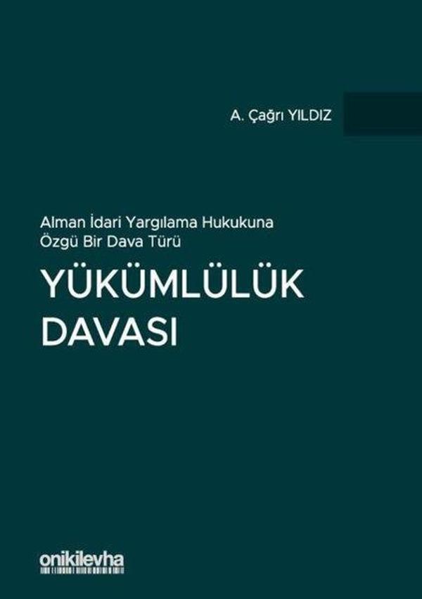 Alman İdari Yargılama Hukukuna Özgü Bir Dava Türü - Yükümlülük Davası - On İki Levha Yayıncılık - Image 1