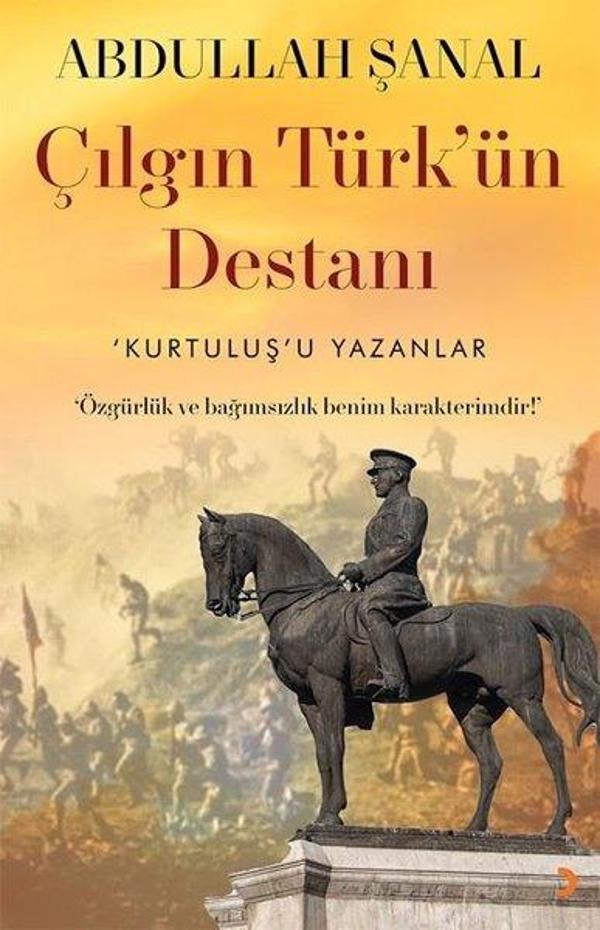 Çılgın Türkün Destanı - Kurtuluş'u Yazanlar - Cinius Yayınevi - Image 1