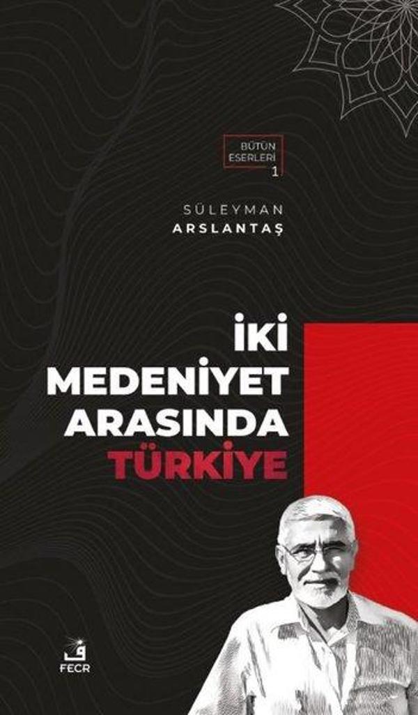 İki Medeniyet Arasında Türkiye - Fecr Yayınları - Image 1