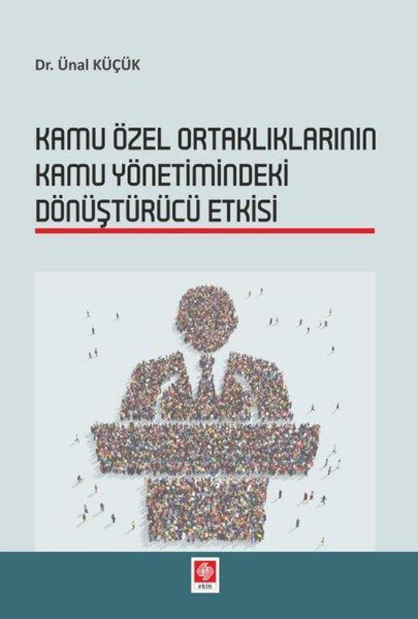 Kamu Özel Ortaklıklarının Kamu Yönetimindeki Dönüştürü Etkisi - Ekin Basım Yayın - Image 1