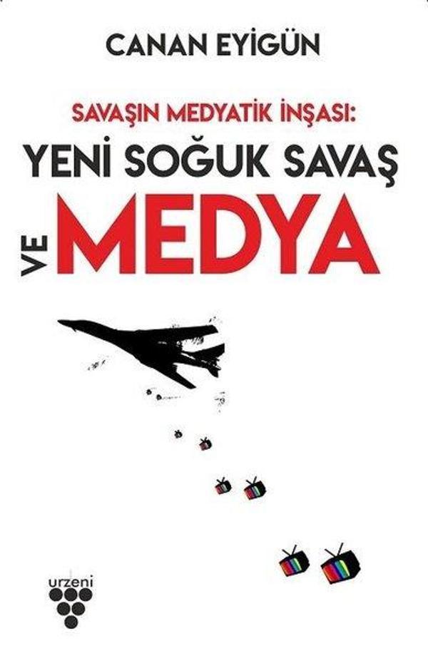 Savaşın Medyatik İnşası: Yeni Soğuk Savaş ve Medya - Urzeni Yayıncılık - Image 1