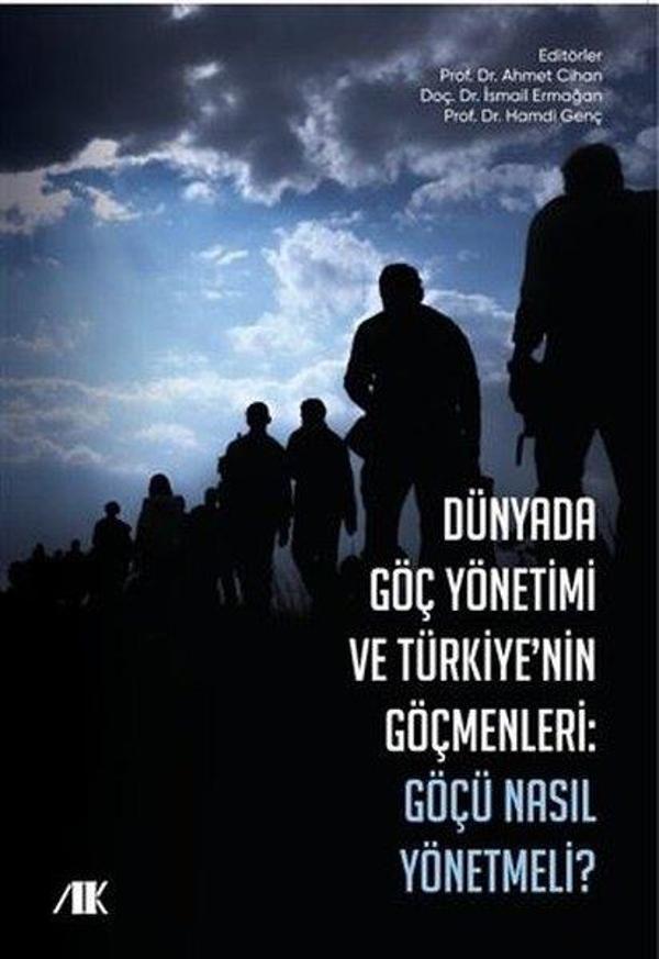 Dünyada Göç Yönetimi ve Türkiye'nin Göçmenleri - Göçü Nasıl Yönetmeli - Akademik Kitaplar - Image 1