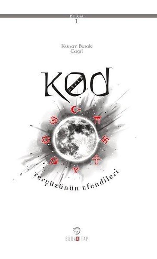 Kod Sıfır 1. Bölüm - Yeryüzünün Efendileri - BuraKitap - Image 1