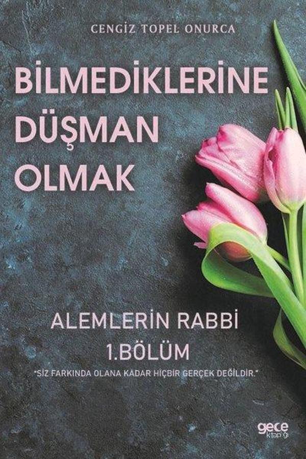 Bilmediklerine Düşman Olmak - Alemlerin Rabbi 1.Bölüm - Gece Kitaplığı - Image 1