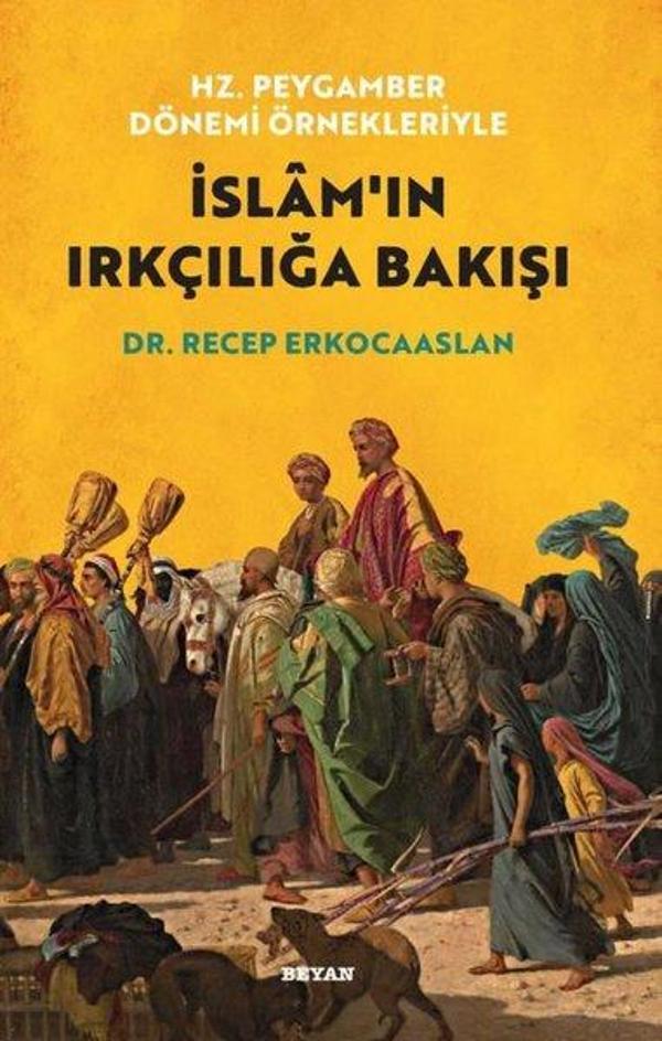 Hz. Peygamber Dönemi Örnekleriyle İslam'ın Irkçılığa Bakışı - Beyan Yayınları - Image 1