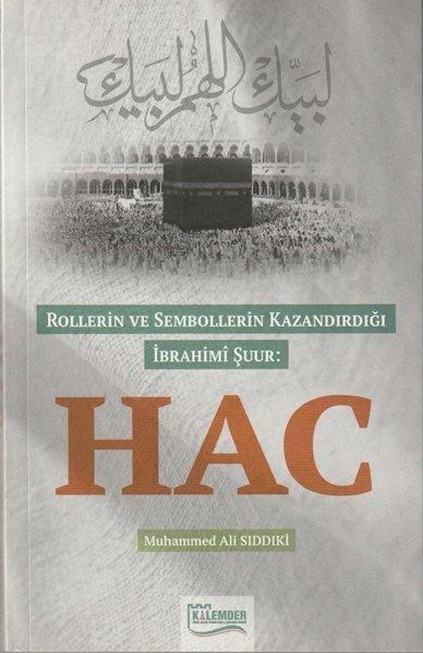 Rollerin ve Sembollerin Kazandırdığı İbrahimi Şuur: Hac - Kalemder - Image 1