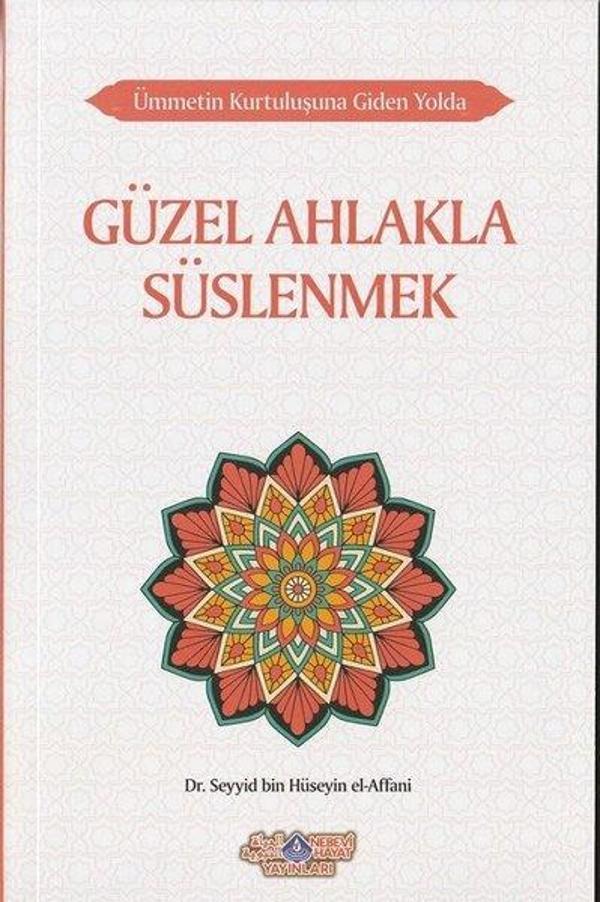 Güzel Ahlakla Süslenmek - Ümmetin Kurtuluşuna Giden Yolda 6 - Nebevi Hayat Yayınları - Image 1