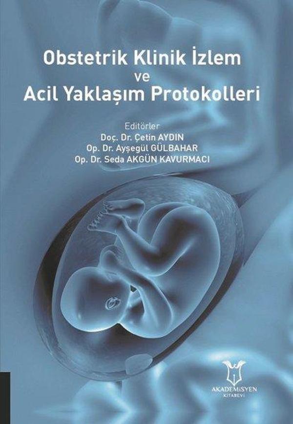 Obstetrik Klinik Izlem ve Acil Yaklaşım Protokolleri - Akademisyen Kitabevi - Image 1