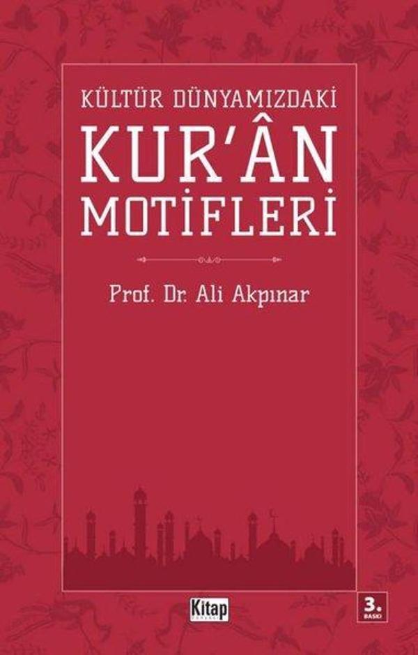 Kültür Dünyamızdaki Kur'an Motifleri - Kitap Dünyası - Image 1