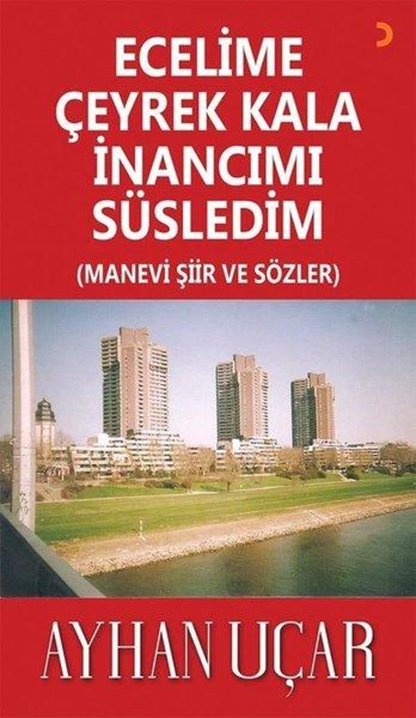 Ecelime Çeyrek Kala İnancımı Süsledim - Manevi Şiir ve Sözler - Cinius Yayınevi - Image 1