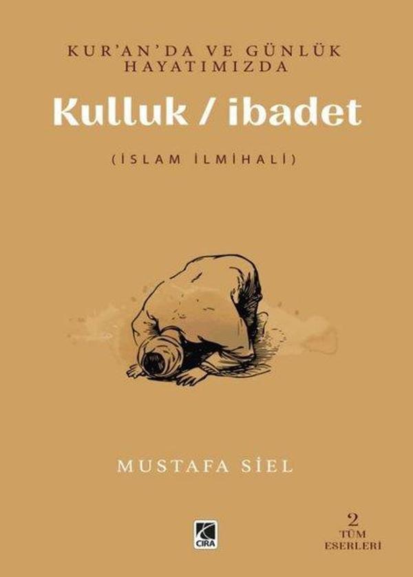 Kuranda ve Günlük Hayatımızda Kulluk-İbadet - Çıra Yayınları - Image 1