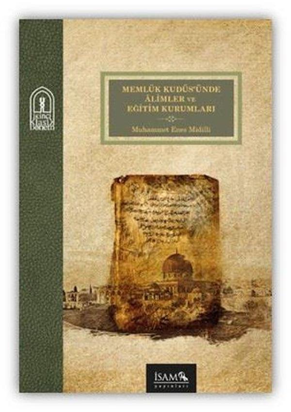 Memlük Kudüsünde Alimler ve Eğitim Kurumları - İsam Yayınları - Image 1