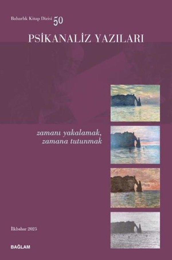 Psikanaliz Yazıları 50 - Zamanı Yakalamak Zamana Tutunmak - Bağlam Yayıncılık - Image 1