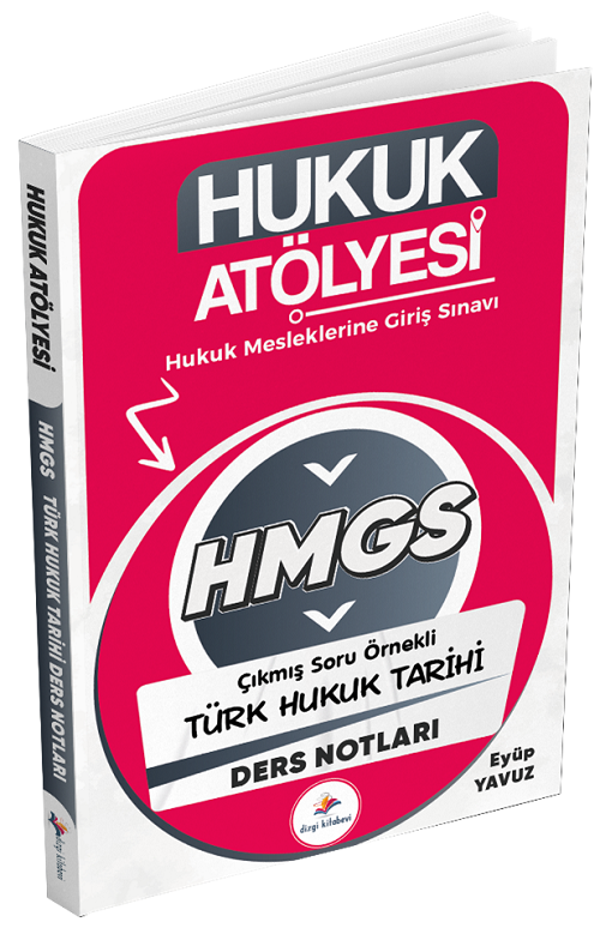 Dizgi Kitap Hukuk Atölyesi HMGS Hakimlik Türk Hukuk Tarihi Ders Notları - Eyüp Yavuz Dizgi Kitap - Dizgi Kitap Yayınları - Image 1